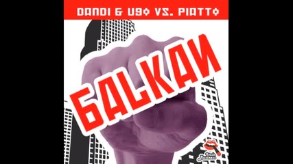 Dandi & Ugo vs Piatto - Sui Balkani