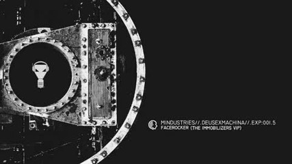 Mindustries - Facerocker (the Immobilizers Vip) 