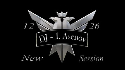 Dj - I. Asenov - 1226 New Session 1-5