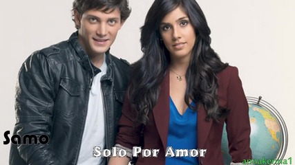 Текст и Превод!!! Samo - Solo Por Amor