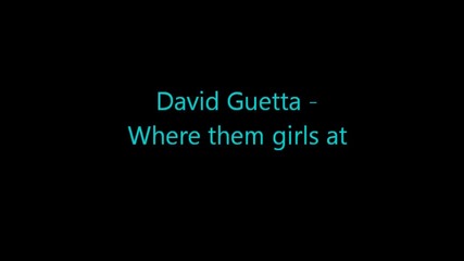 David Guetta - Where them girls at