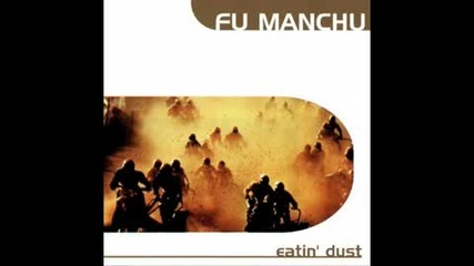 Fu Manchu - Eatin Dust