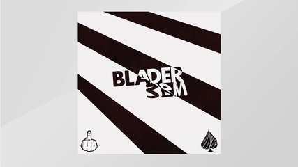 Blader - Звм ( За всички мърши )