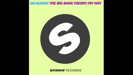 Dr. Kucho - The Big Bang Theory (original Mix) 