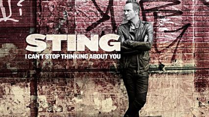 Sting - I Can't Stop Thinking About You ( Audio)