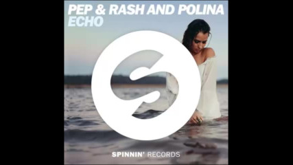 *2016* Pep & Rash ft. Polina - Echo