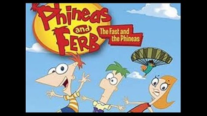 Финияс и Фърб / Phineas and Ferb
