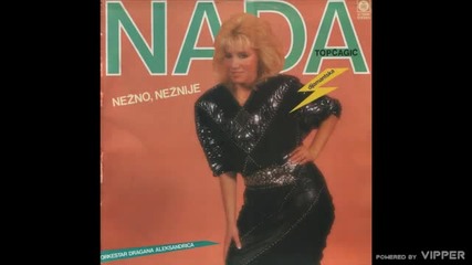 Nada Topcagic - Ne daj da me izbrisu godine - (audio 1987)