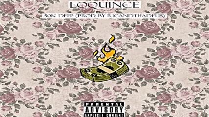 Loquince- 50k Deep (prod. Ricandthadeus)