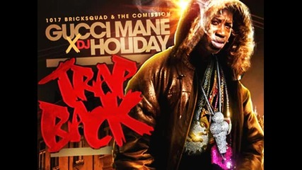 Gucci Mane - Ghetto feat Chilly Chill [ Gucci Mane x Dj Holiday - Trap Back ] [2012]