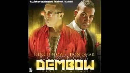 Su Cuerpo Necesita Dembow - Nengo Flow Ft Don Omar (original