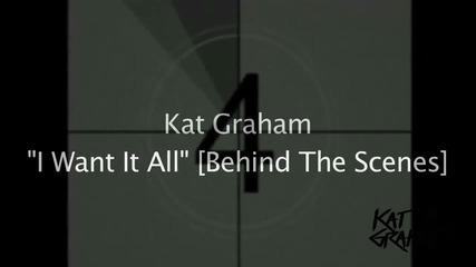 Kat Graham: Behind The Scenes Of I Want It All
