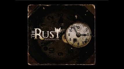 The Rust - Finally Over 