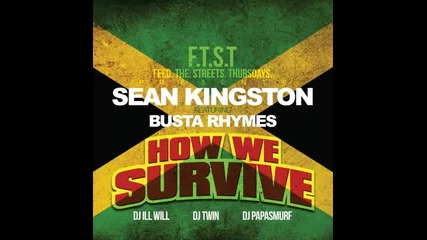 *2013* Sean Kingston ft. Busta Rhymes - How we survive
