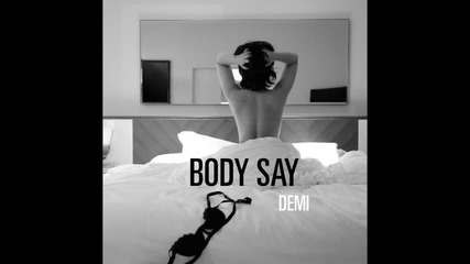 Demi Lovato - Body Say ( A U D I O )