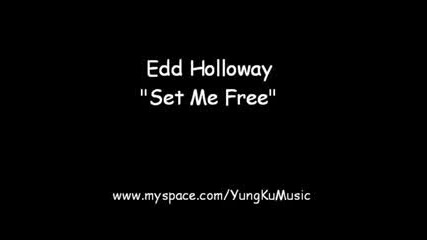 Edd Holloway - Set Me Free