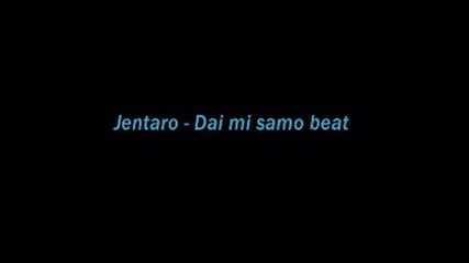 * Jentaro - Dai mi samo beat *