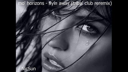 Mo horizons - Flyin Away (tribal club remix)