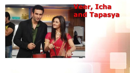 Veer, Icha and Tapasya
