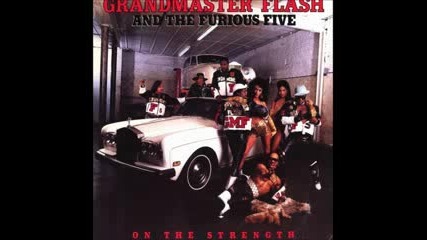 Grandmaster Flash And The Furious Five-on The Strength