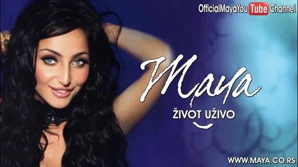 Maya - Zivot uzivo - (audio 2007) Hd