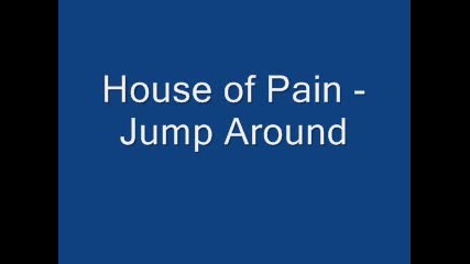 House of Pain - Jump Around