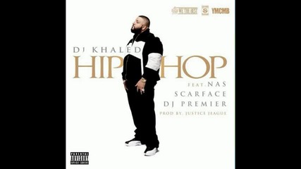 Превод !!dj Khaled - Hip Hop (feat. Nas, Scarface & Dj Premier)