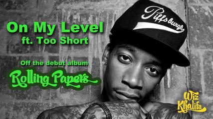 Wiz Khalifa Ft. Too Short - On My Level official Music Video