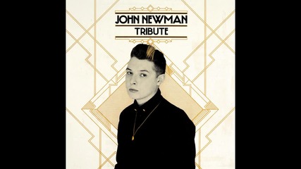 John Newman - All I need is you