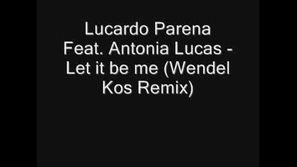 Lucardo Parena Feat. Antonia Lucas - Let it be me