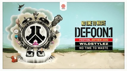 Wildstylez No Time To Waste official Defqon.1 Festival Anthem 2010 