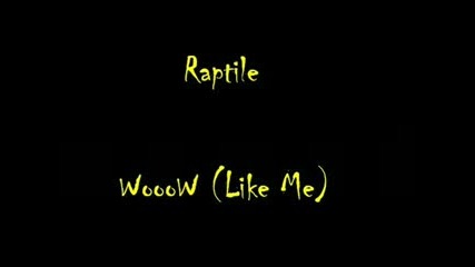 Raptile - Wow