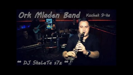 Ork. Mladen Bend - Kuchek 9-ka 2014 Studio Dj Skeleta