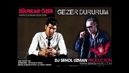 Dj Senol Uzman ft Zulfikar Ozer - Gezer Dururum
