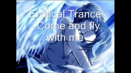 Erotical Trance- come and fly with me