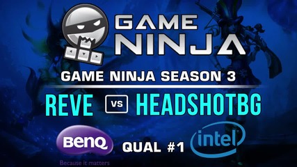 Game Ninja LoL #1 - HEADSHOTBG vs Reve mi se