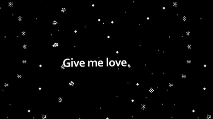 Give me love. 4