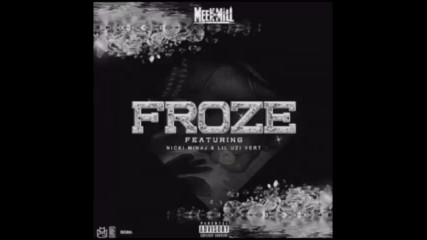 *2016* Meek Mill ft. Nicki Minaj & Lil Uzi Vert - Froze