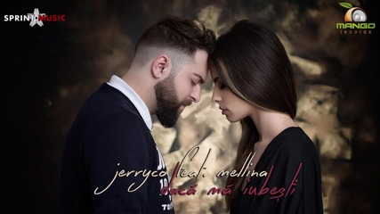 New! Jerryco feat. Mellina - Daca Ma Iubesti