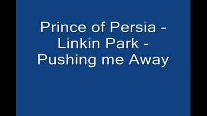 Prince of Persia - Linkin Park - Pushing me Away