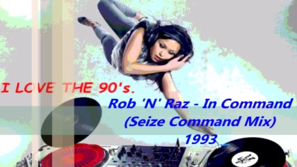 Rob N Raz - In Command (command Mix 1993)