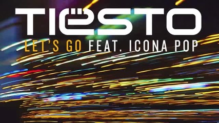 Tiesto feat. Icona Pop - Let's Go