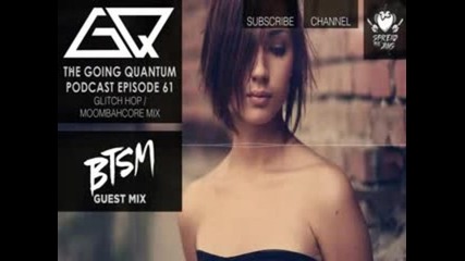 Gq Podcast - Glitch Hop Moombahcore Mix & Black Tiger Sex Machine Guest Mix [ep.61]