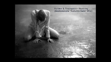 Holden Thompson - Nothing (beetseekers Autumn Rain Mix) 