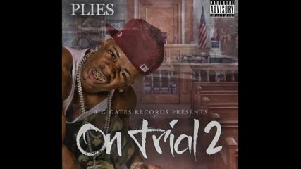 Plies-baby Momma Pussy Prod By Dj Montay [on Trial 2]