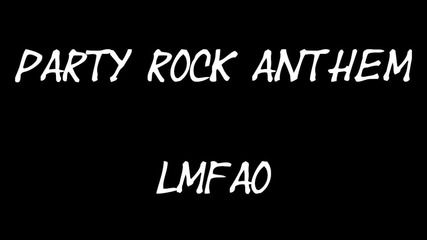 Lmfao - Party Rock Anthem +lyrics