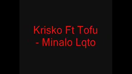 Krisko Ft Tufo - Minalo Lqto