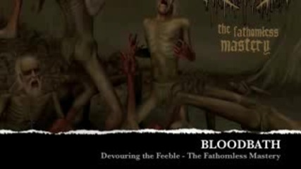Bloodbath - Devouring the Feeble
