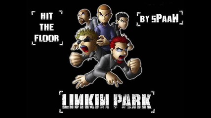 Linkin Park - Hit the floor Lyrics 