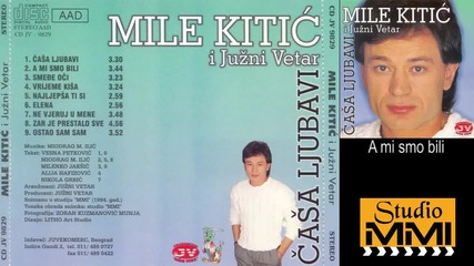 Mile Kitic i Juzni Vetar - A mi smo bili (Audio 1984)